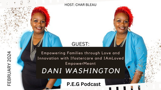 Empowering Foster Families through Affirmations and Love with DANI WASHINGTON!!!
