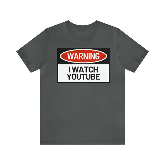 Unisex WARNING.. I WATCH YOUTUBE Jersey Short Sleeve Tee
