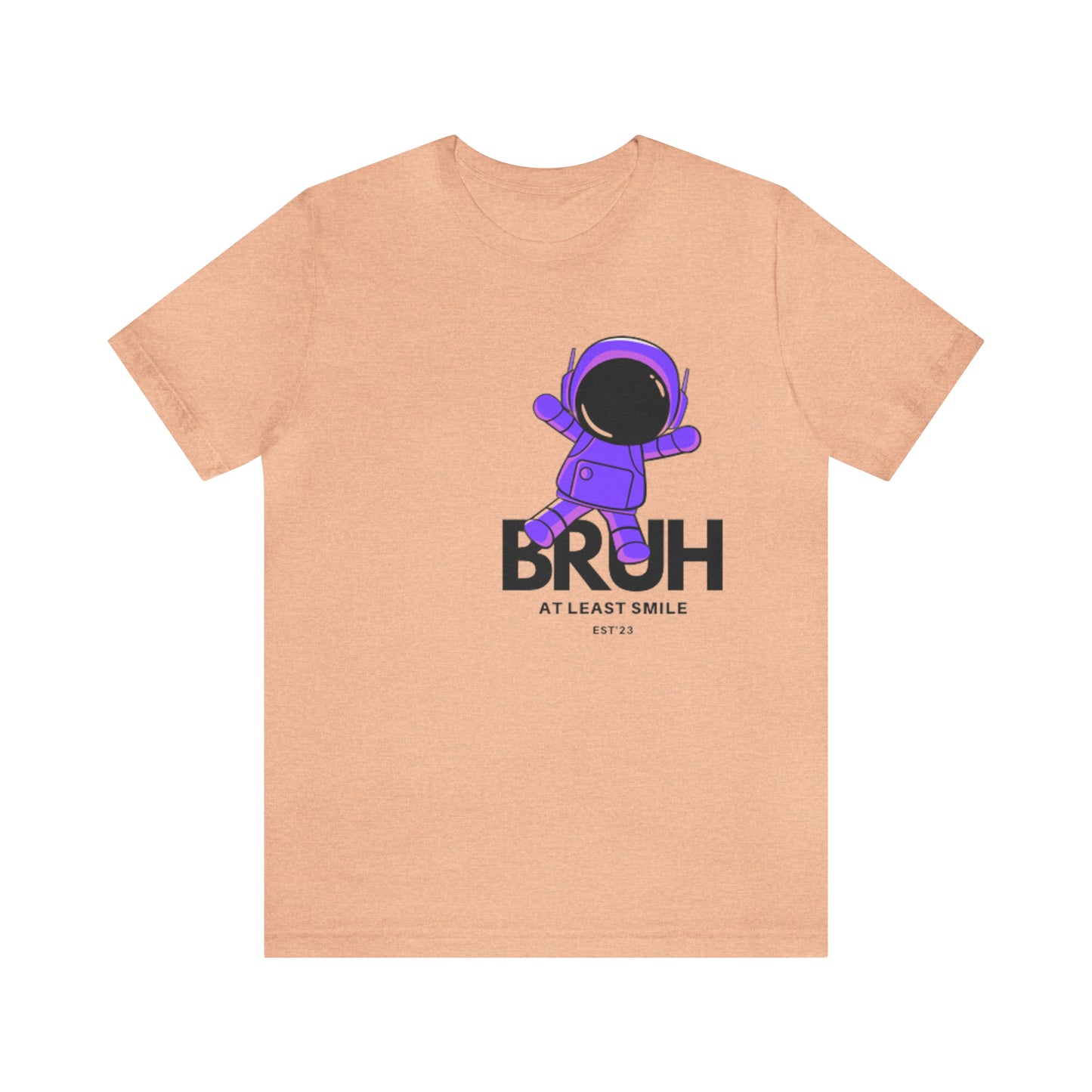 Unisex Jersey Short Sleeve BRUH JUST SMILE Tee