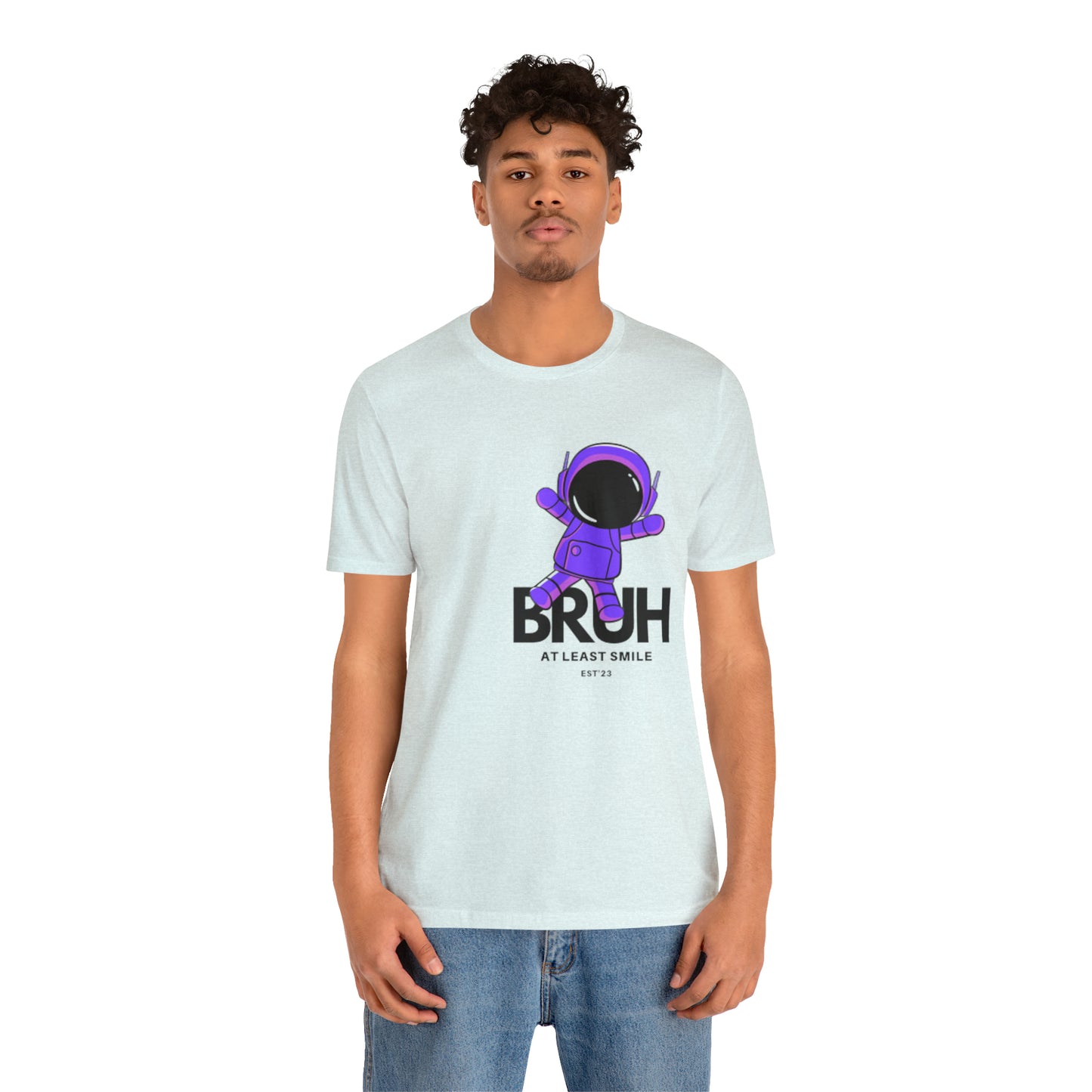 Unisex Jersey Short Sleeve BRUH JUST SMILE Tee
