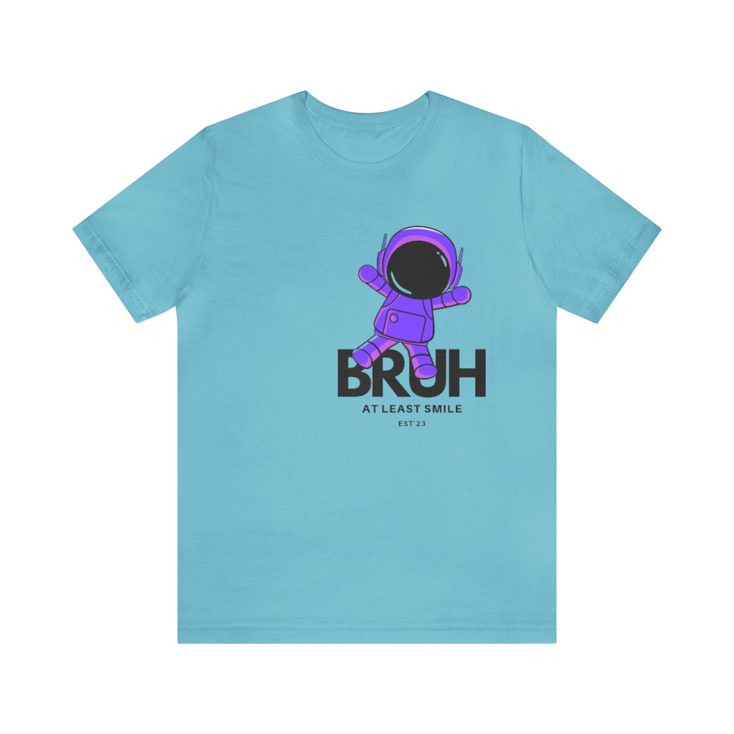 Unisex Jersey Short Sleeve BRUH JUST SMILE Tee