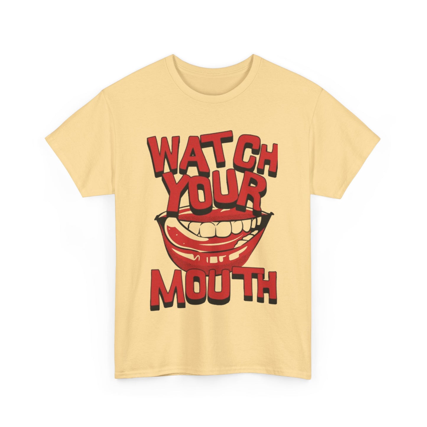 WATCH YOUR MOUTH TEE