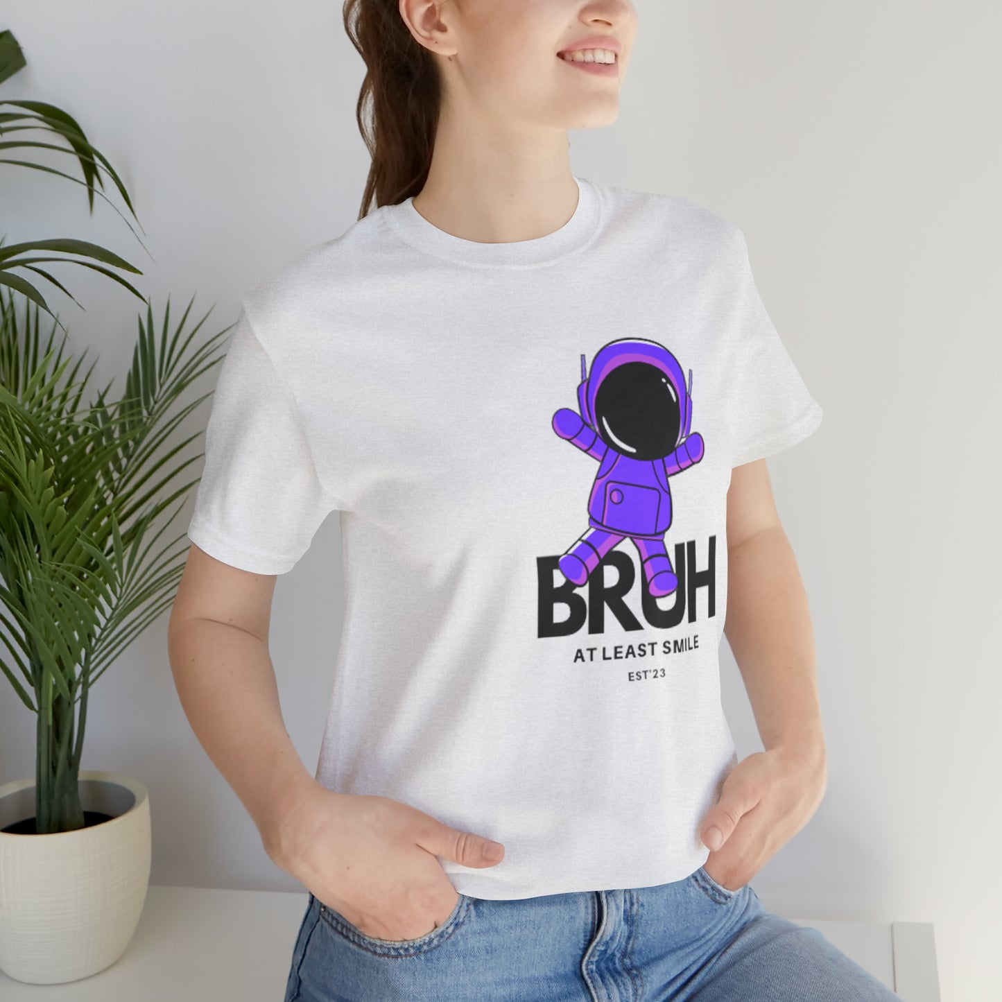 Unisex Jersey Short Sleeve BRUH JUST SMILE Tee