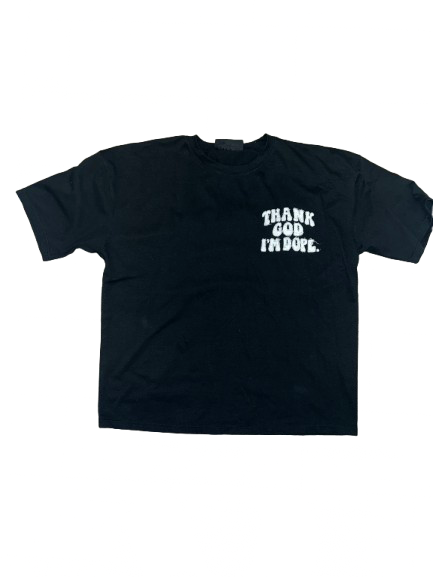 THANK GOD IM DOPE Black Tee