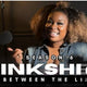 TINKSHELL | BREAKS DOWN LIED TO ME | TALENTED | BETWEEN THE LINES Edition | P.E..G Podcast