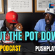 PUT THE POT DOWN | ADVICE TO ARTISTS | MESSAGE TO THE POLICE | FREE TORY LANEZ | PUSHPLAY914 | P.E.G Podcast