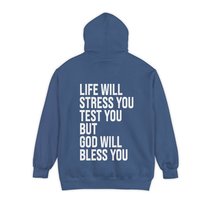 Life Will Stress You Test You But God Will Bless You HOODIE