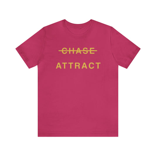 Unisex Jersey Short Sleeve Tee (DON’T CHASE BUT ATTRACT)