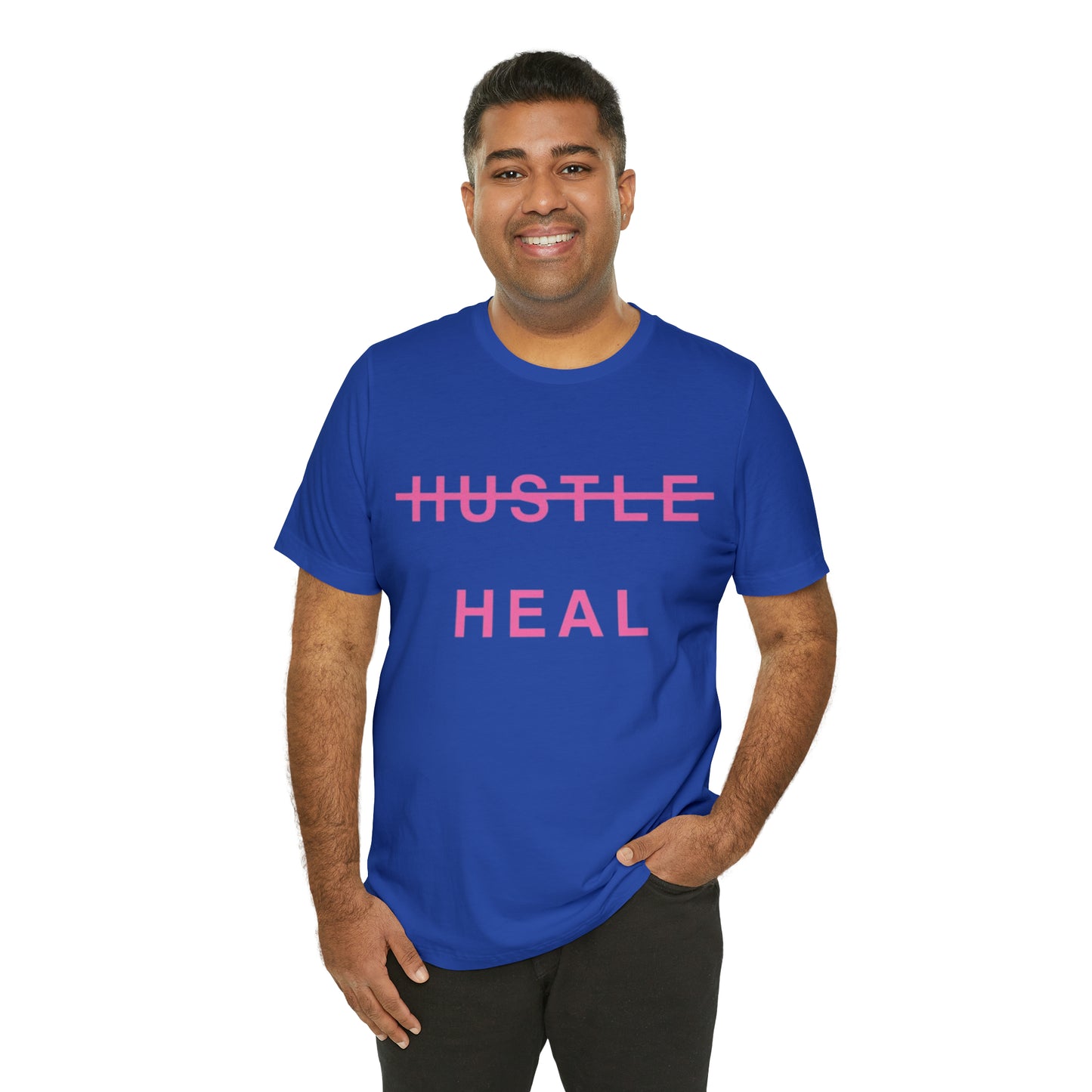 Unisex Jersey Short Sleeve DON’T JUST HUSTLE…HEAL Tee