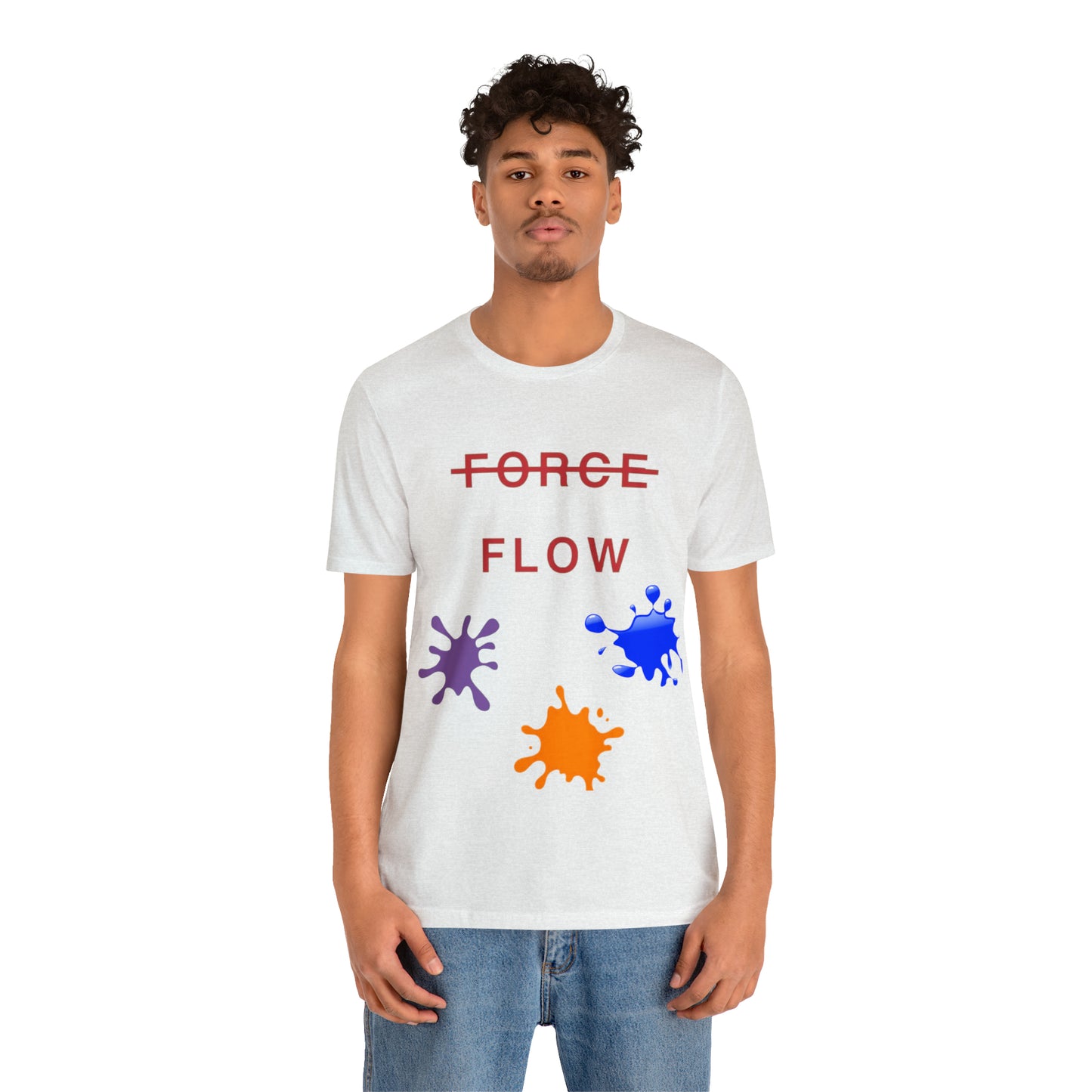 Unisex Jersey Short Sleeve DON’T FORCE…FLOW Tee