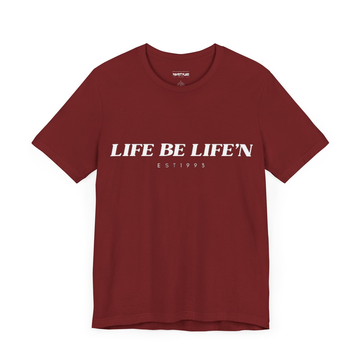 LIFE BE LIFE’N Unisex Jersey Short Sleeve Tee