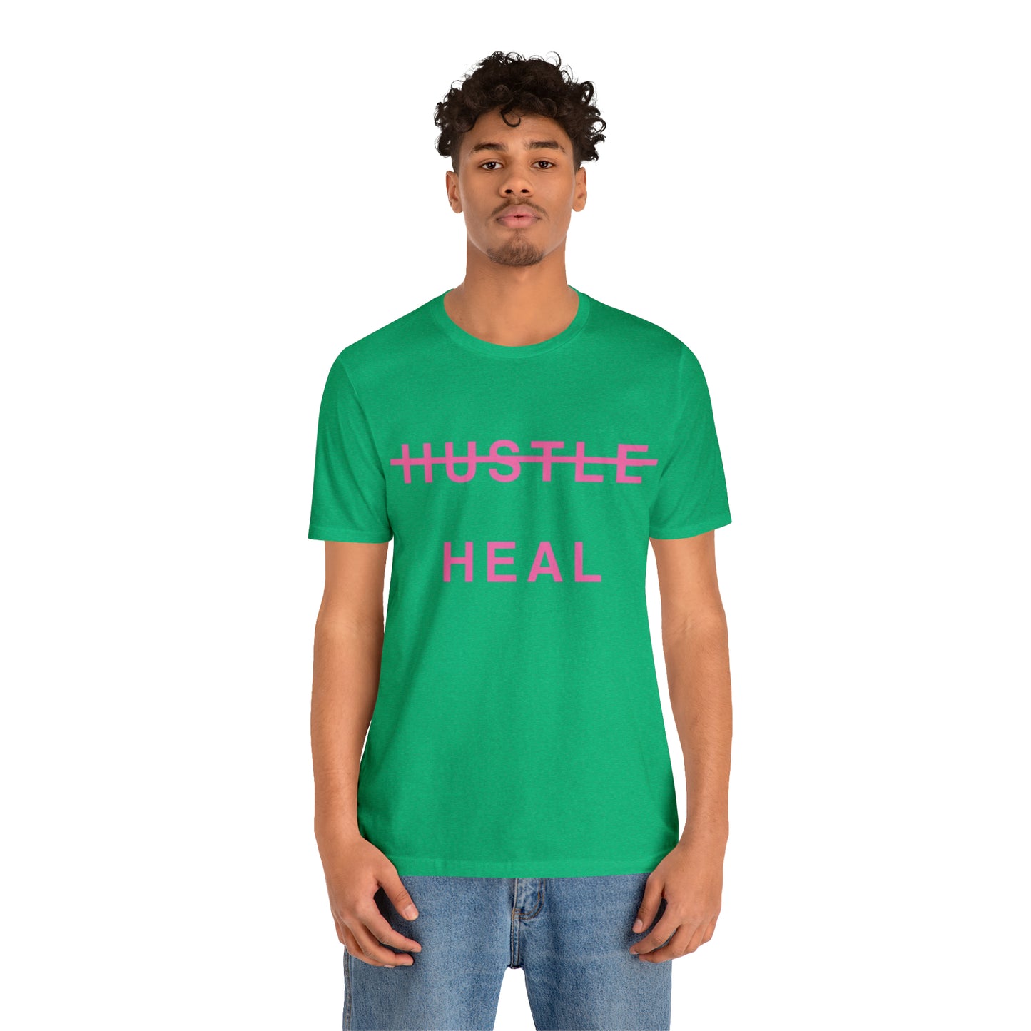 Unisex Jersey Short Sleeve DON’T JUST HUSTLE…HEAL Tee