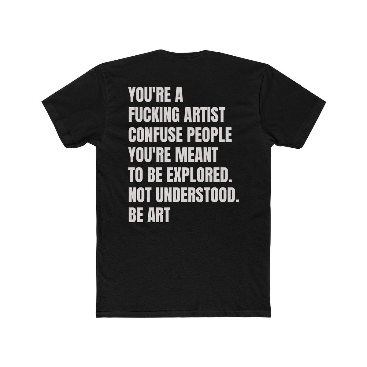 THE ARTIST TEE: YOU'RE A FUCKING ARTIST- Nami Souls