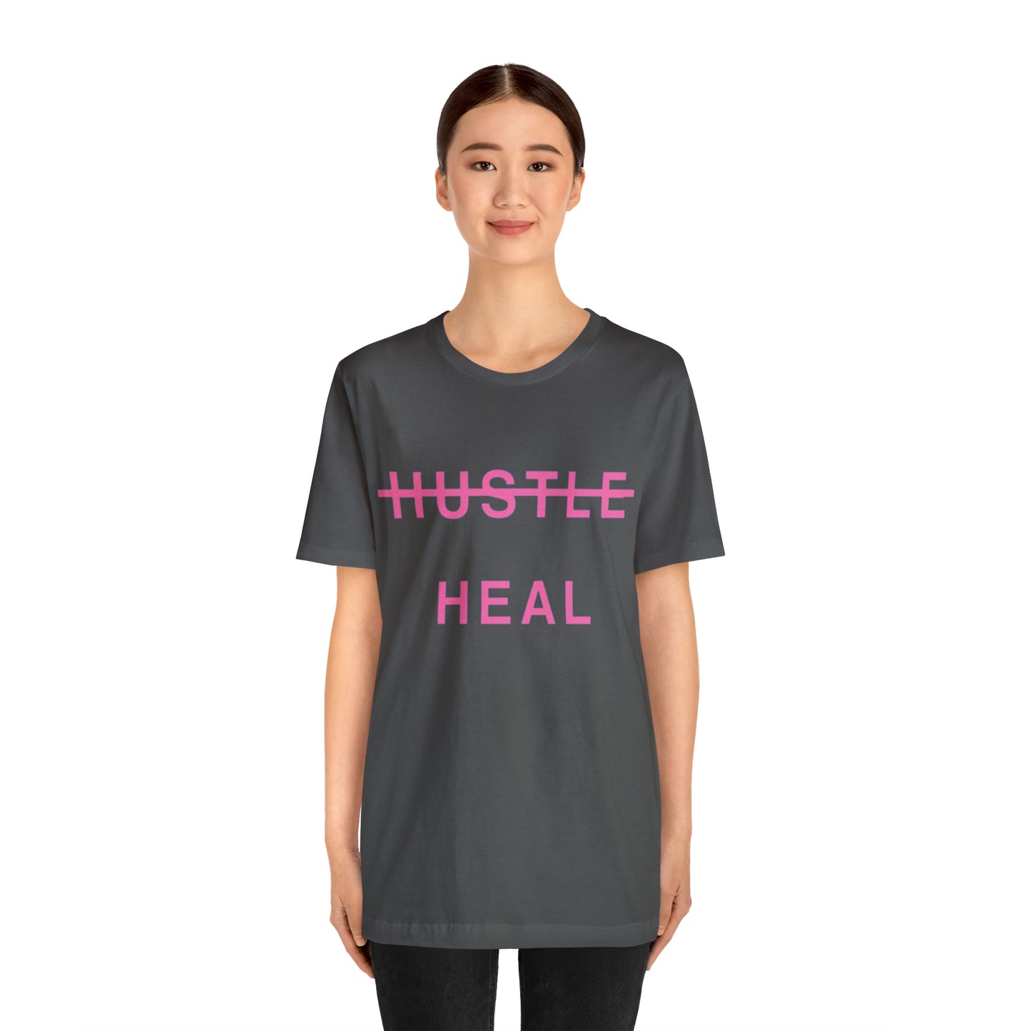 Unisex Jersey Short Sleeve DON’T JUST HUSTLE…HEAL Tee