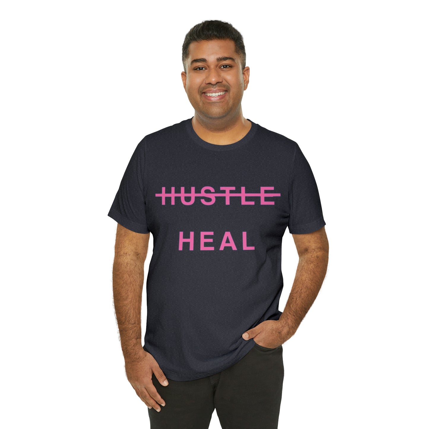 Unisex Jersey Short Sleeve DON’T JUST HUSTLE…HEAL Tee