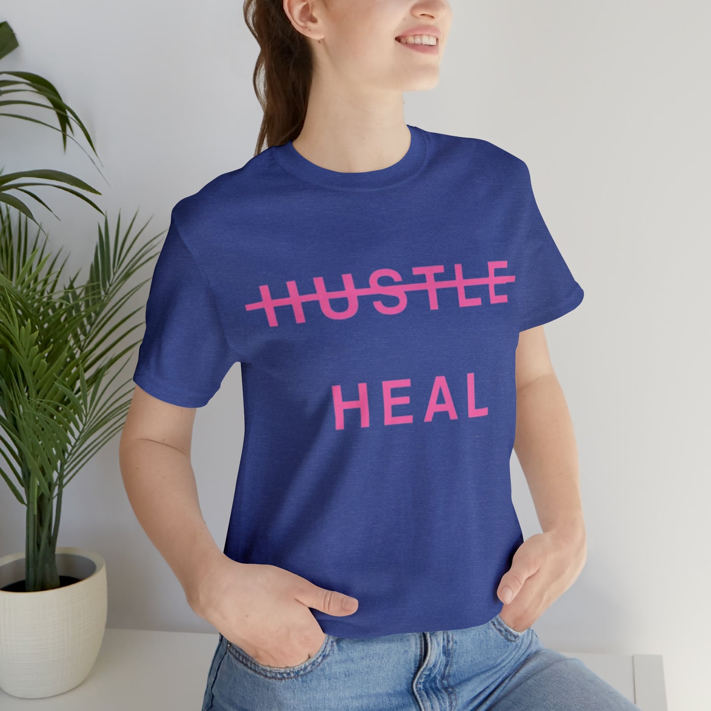 Unisex Jersey Short Sleeve DON’T JUST HUSTLE…HEAL Tee