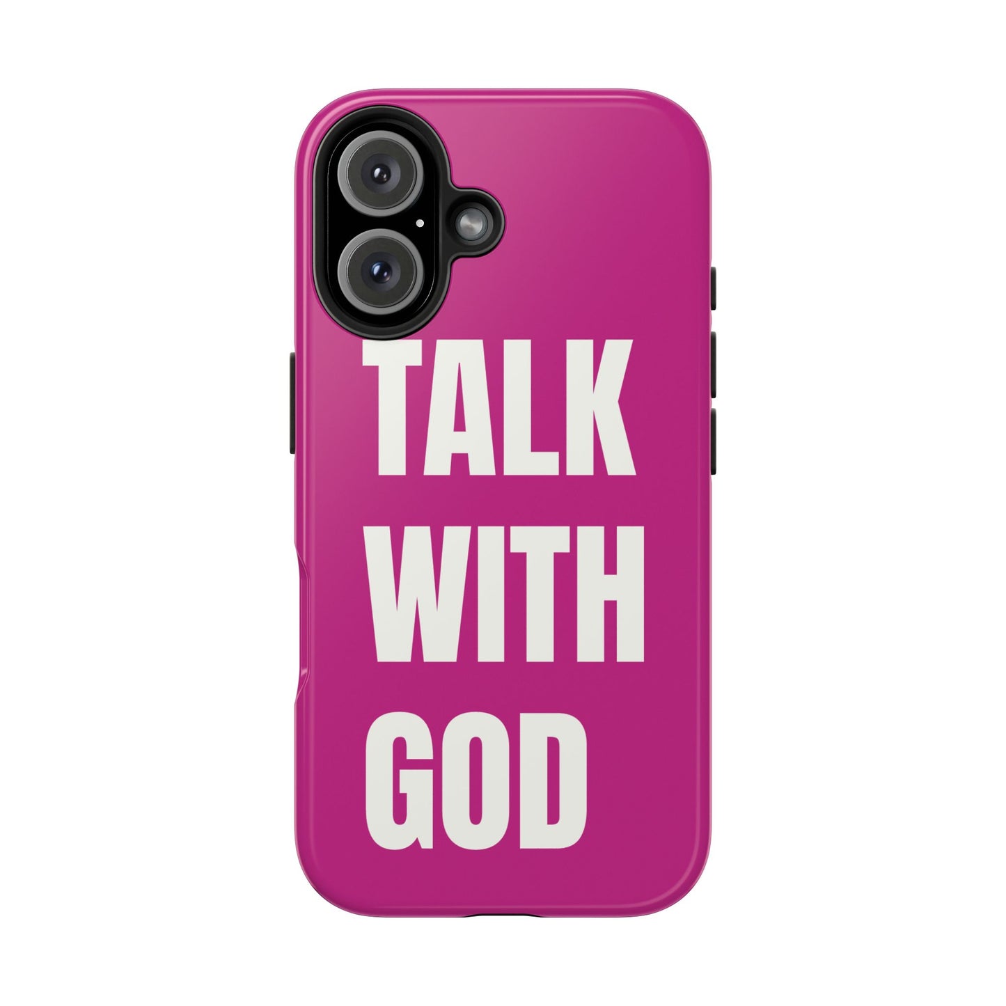 Pink TALK WITH GOD Tough Phone Cases