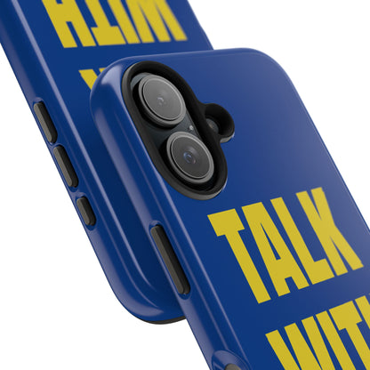 Blue and Yellow TALK WITH GOD Tough Phone Cases