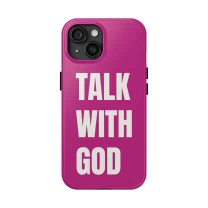 Pink TALK WITH GOD Tough Phone Cases