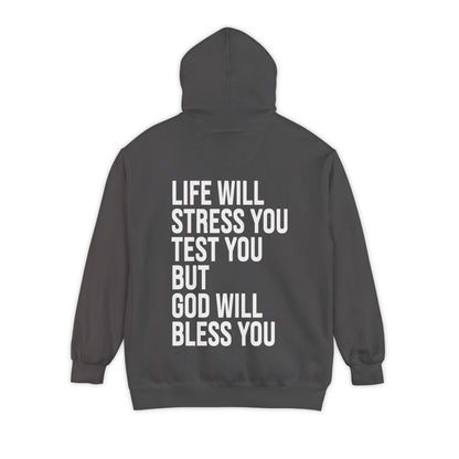 Life Will Stress You Test You But God Will Bless You HOODIE