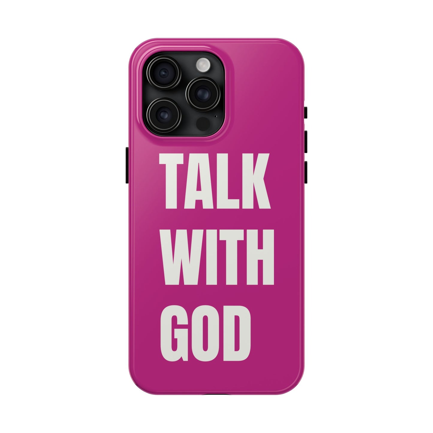 Pink TALK WITH GOD Tough Phone Cases