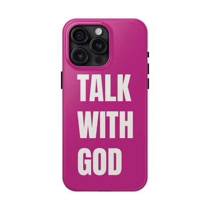 Pink TALK WITH GOD Tough Phone Cases