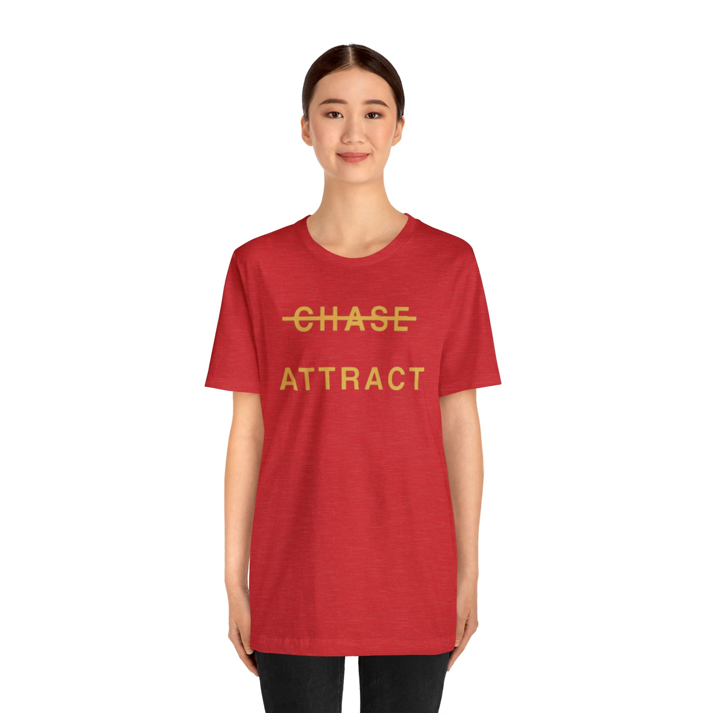 Unisex Jersey Short Sleeve Tee (DON’T CHASE BUT ATTRACT)