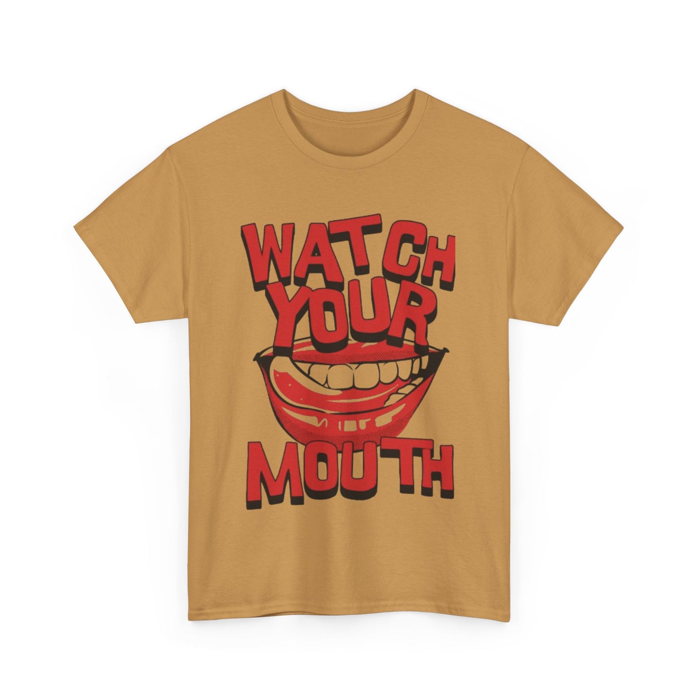 WATCH YOUR MOUTH TEE