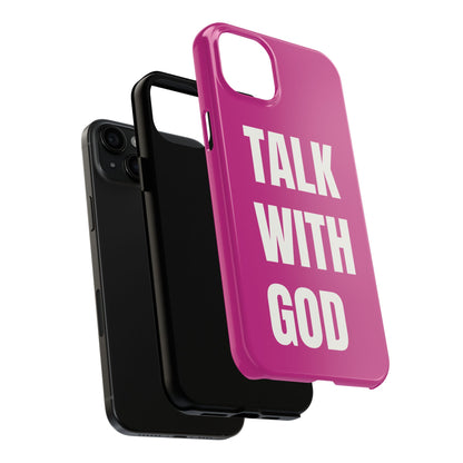 Pink TALK WITH GOD Tough Phone Cases