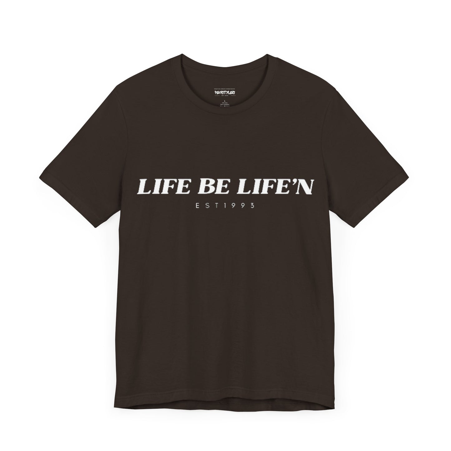 LIFE BE LIFE’N Unisex Jersey Short Sleeve Tee