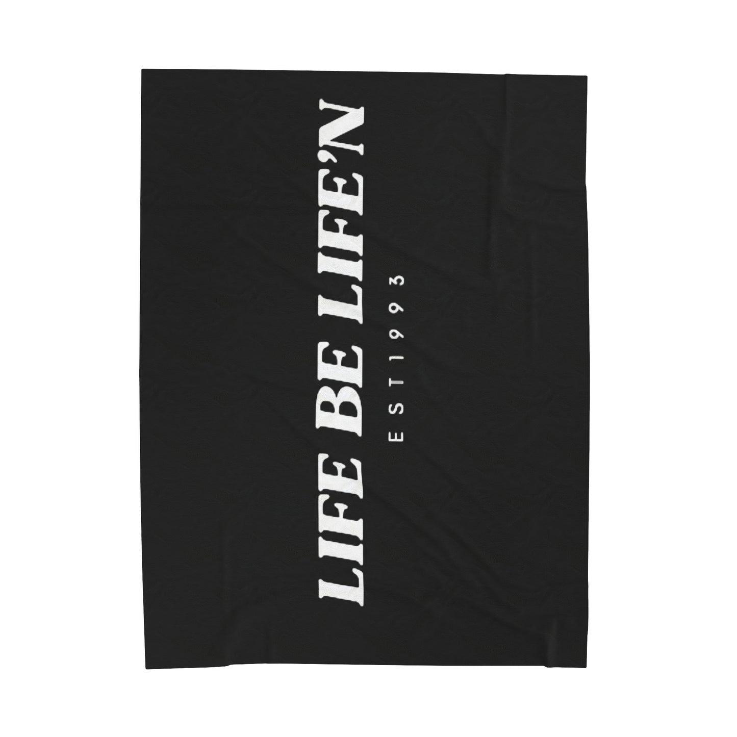 LIFE BE LIFE’N Velveteen Plush Blanket