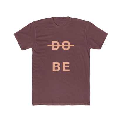 DON’T DO, JUST BE Men's Cotton Crew Tee