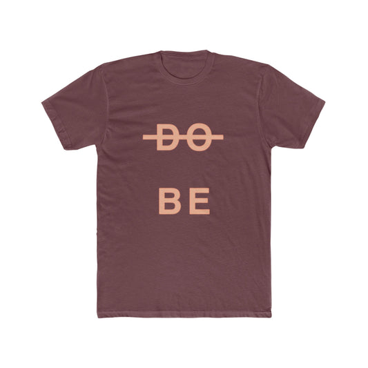 DON’T DO, JUST BE Men's Cotton Crew Tee