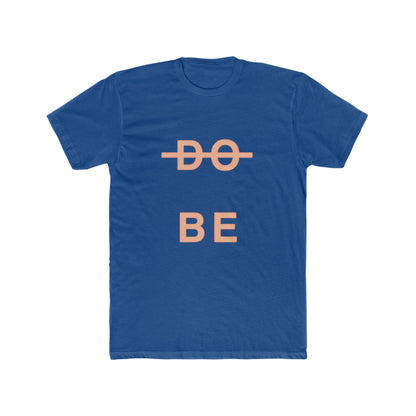 DON’T DO, JUST BE Men's Cotton Crew Tee