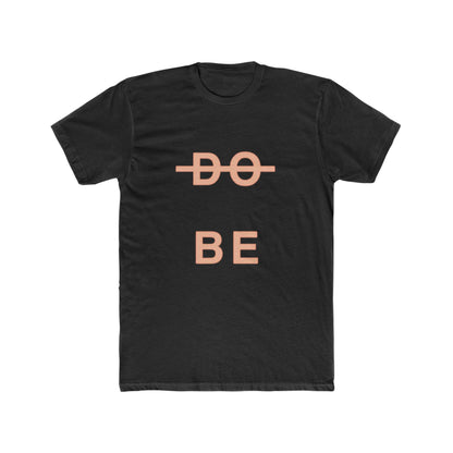 DON’T DO, JUST BE Men's Cotton Crew Tee