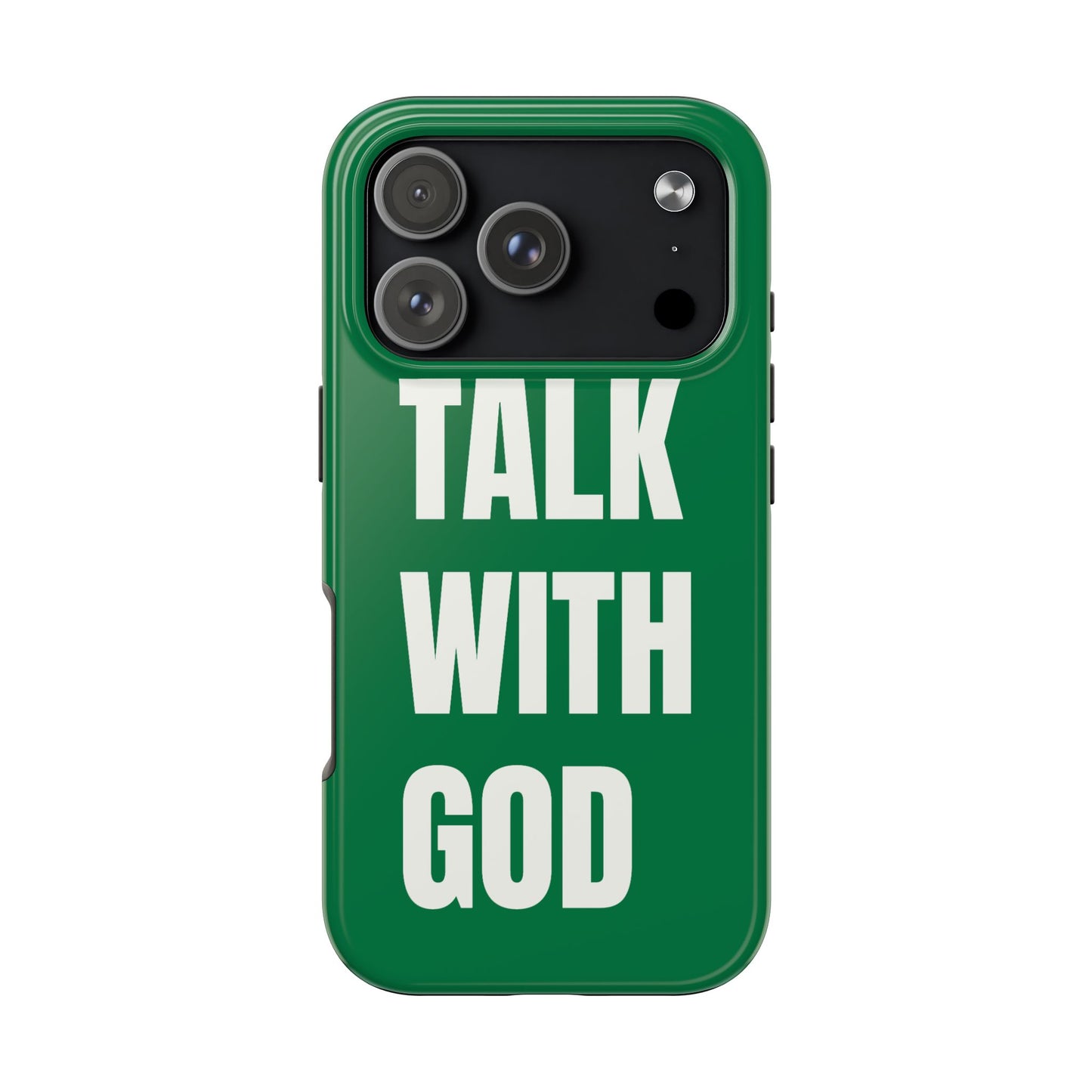 Green TALK WITH GOD Tough Phone Cases