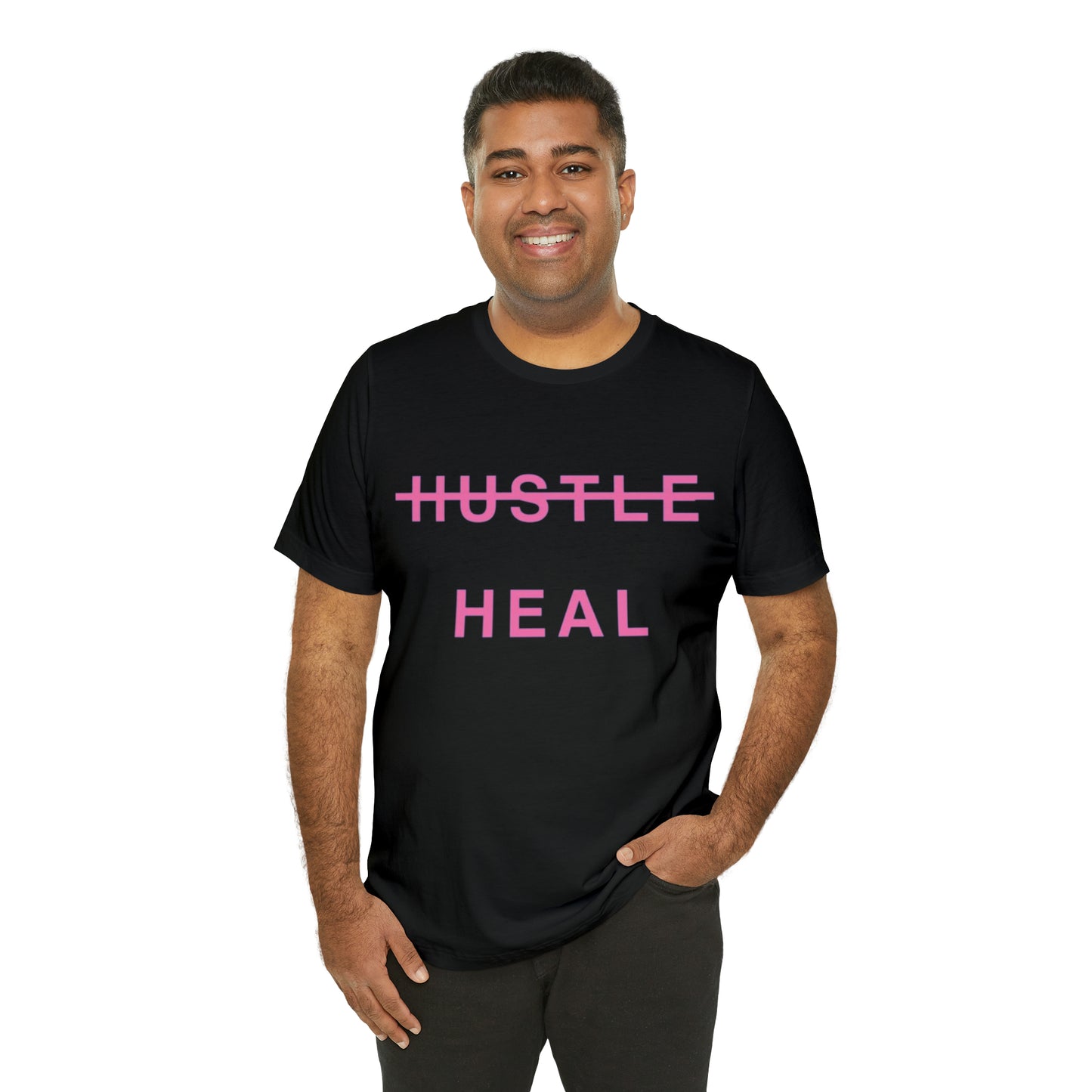 Unisex Jersey Short Sleeve DON’T JUST HUSTLE…HEAL Tee