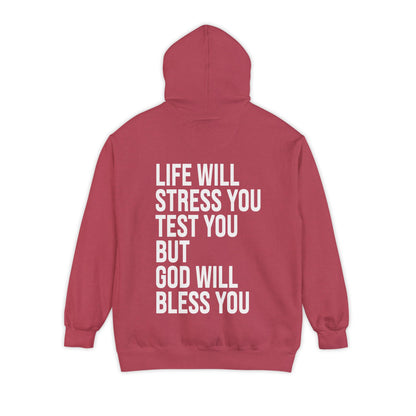 Life Will Stress You Test You But God Will Bless You HOODIE