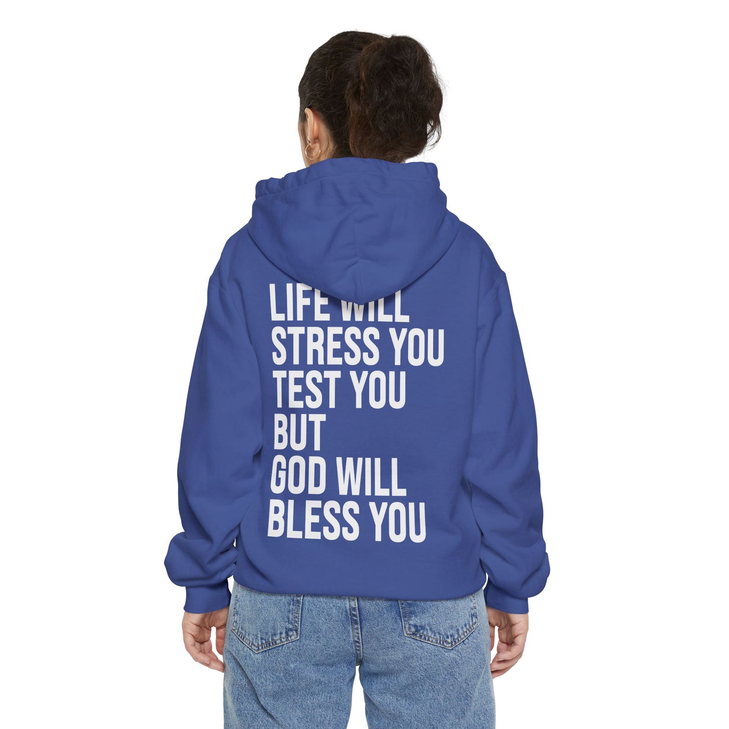 Life Will Stress You Test You But God Will Bless You HOODIE