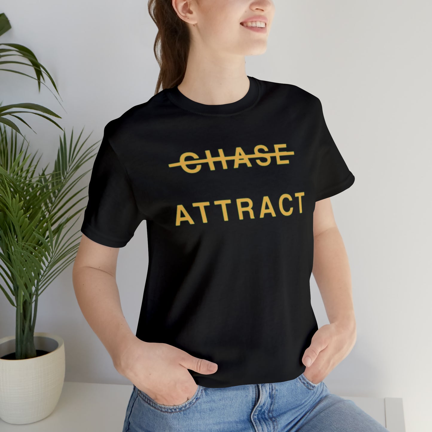 Unisex Jersey Short Sleeve Tee (DON’T CHASE BUT ATTRACT)