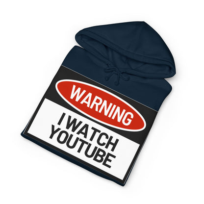 Warning: I Watch YouTube Pullover Hoodie