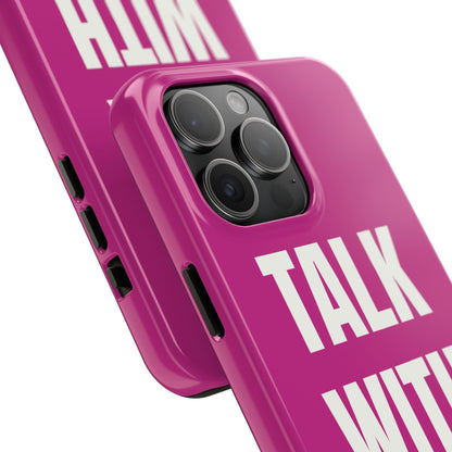Pink TALK WITH GOD Tough Phone Cases
