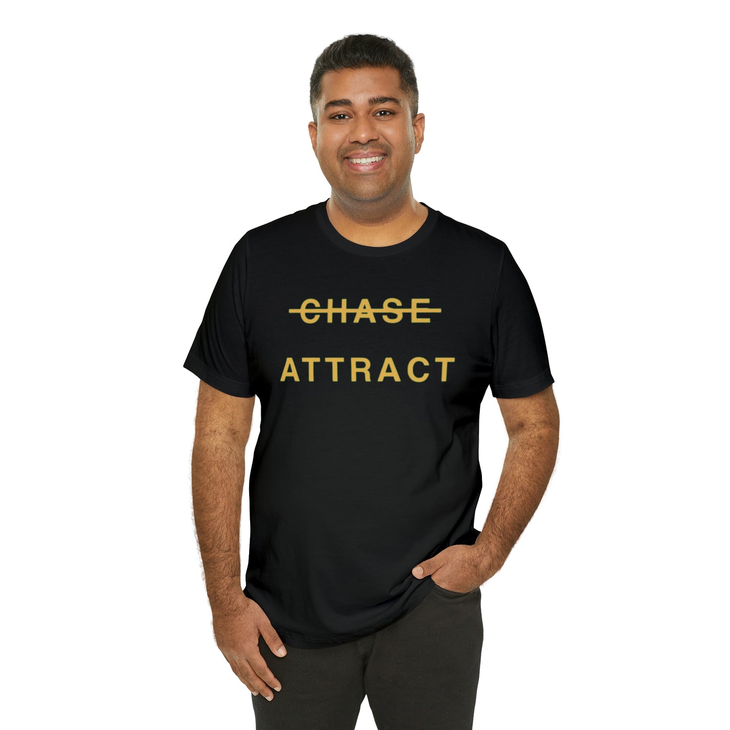 Unisex Jersey Short Sleeve Tee (DON’T CHASE BUT ATTRACT)