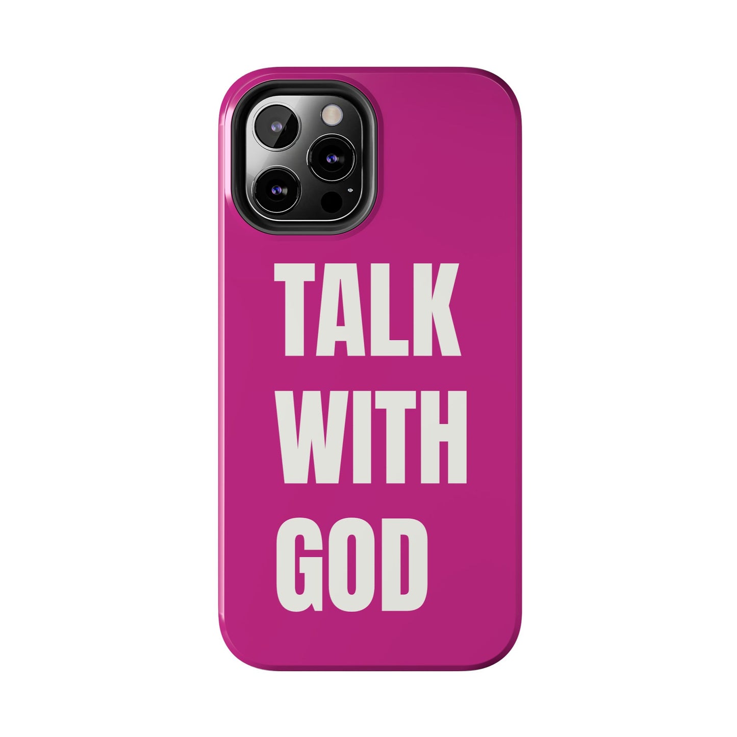 Pink TALK WITH GOD Tough Phone Cases
