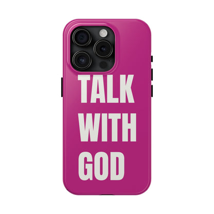 Pink TALK WITH GOD Tough Phone Cases