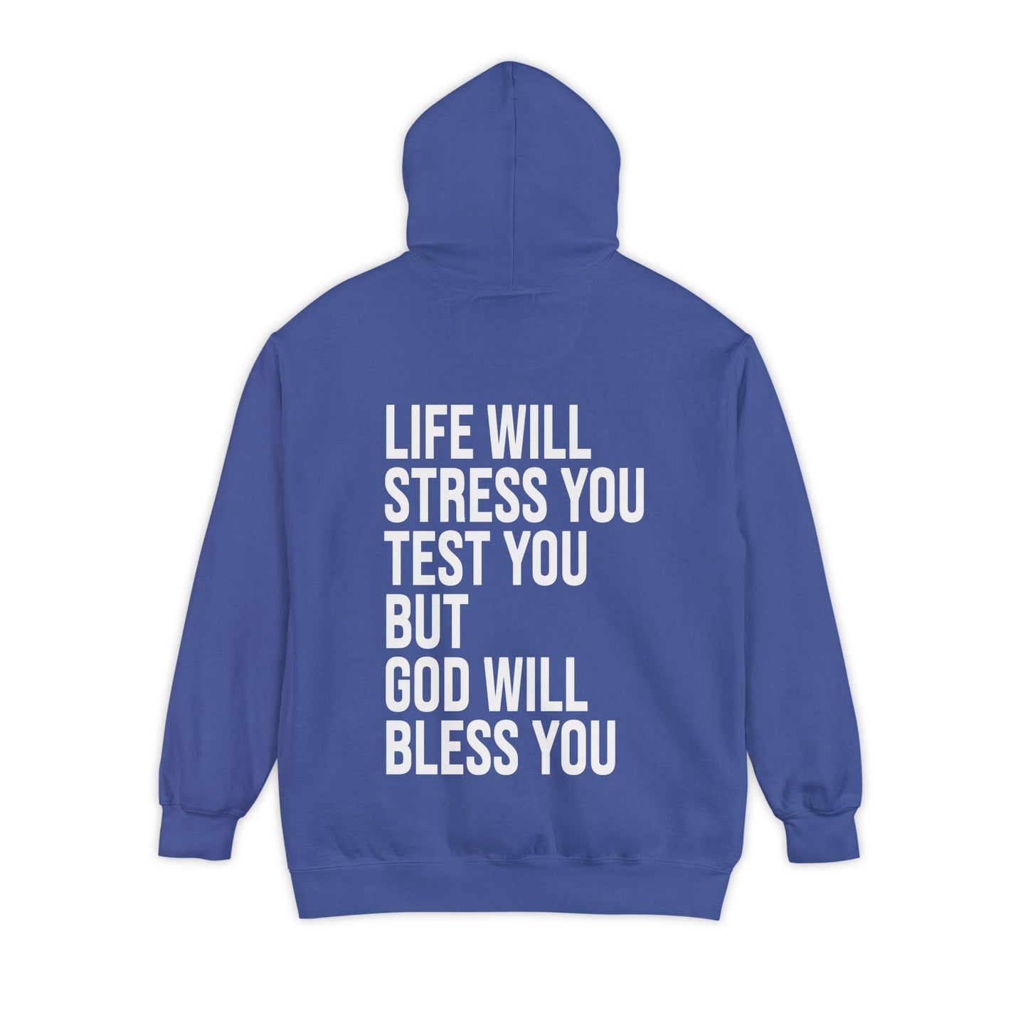 Life Will Stress You Test You But God Will Bless You HOODIE