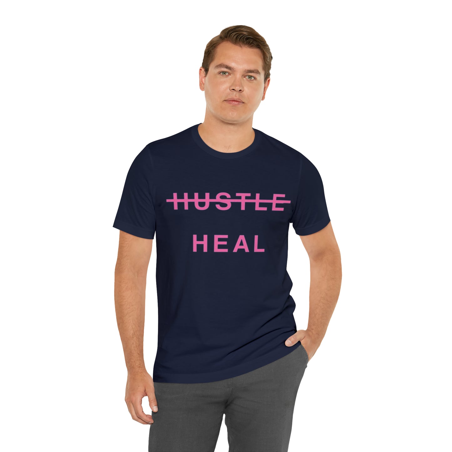 Unisex Jersey Short Sleeve DON’T JUST HUSTLE…HEAL Tee