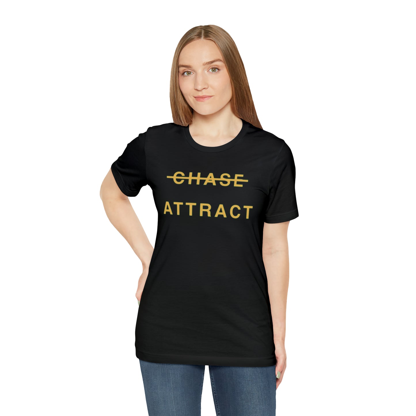 Unisex Jersey Short Sleeve Tee (DON’T CHASE BUT ATTRACT)