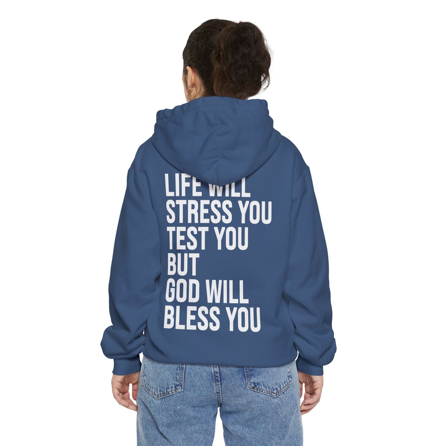 Life Will Stress You Test You But God Will Bless You HOODIE