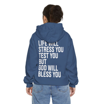 Life Will Stress You Test You But God Will Bless You HOODIE